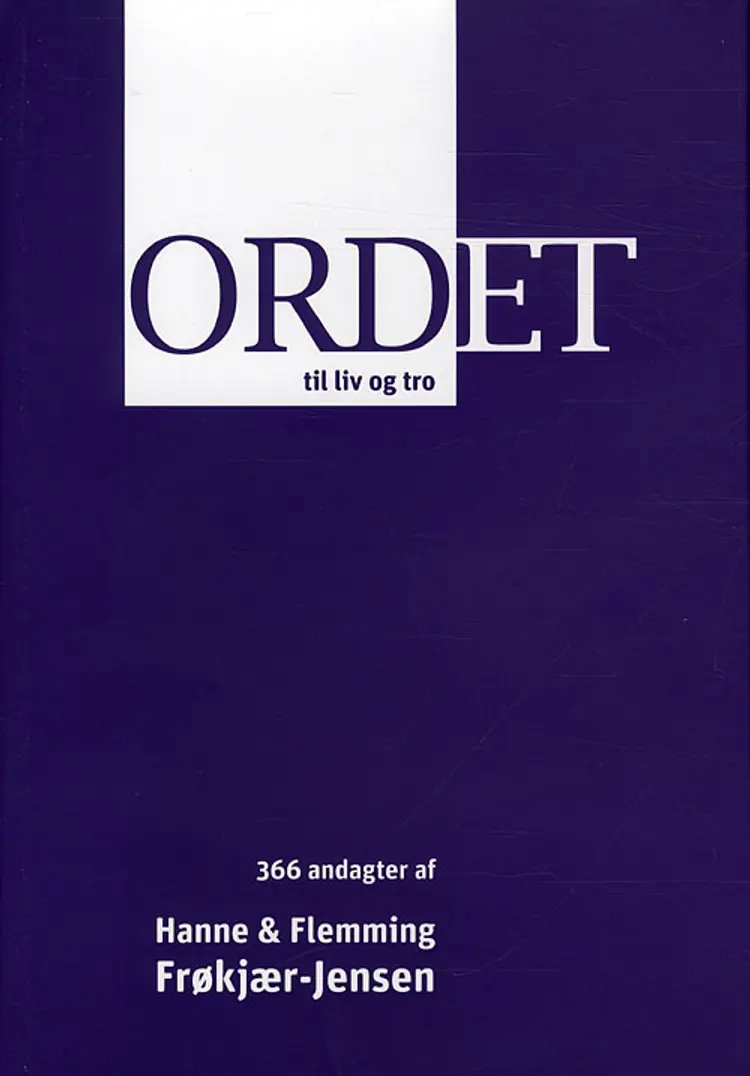 Ordet til liv og tro af Hanne og Flemming Frøkjær-Jensen