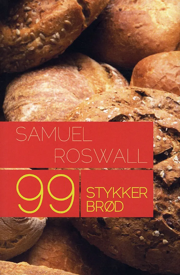 99 stykker brød af Samuel Roswall