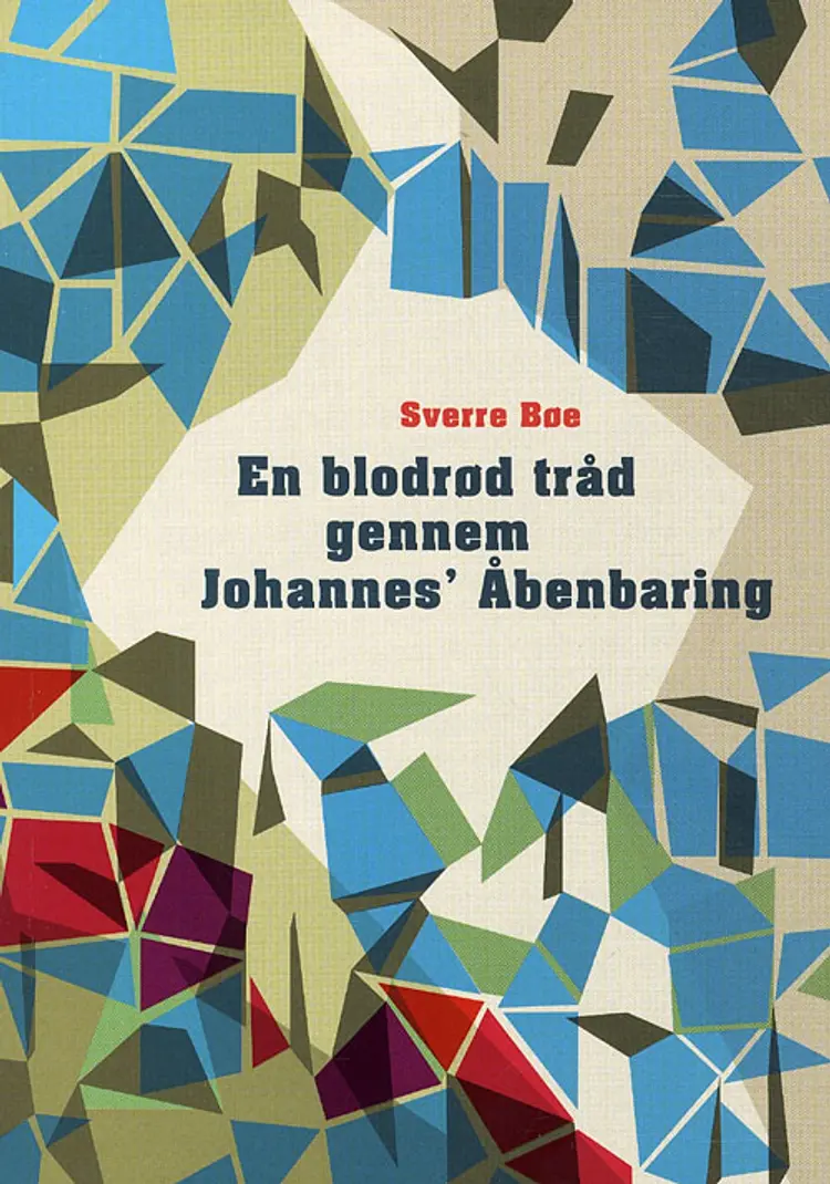 En blodrød tråd gennem Johannes' åbenbaring af Sverre Bøe