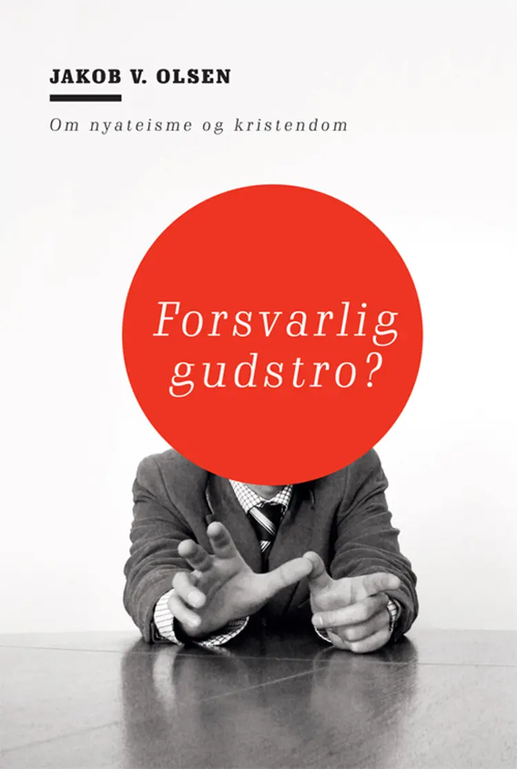 Forsvarlig gudstro? af Jakob V. Olsen