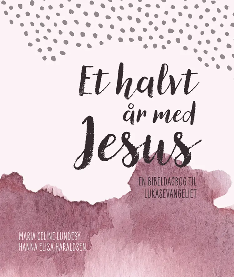 Et halvt år med Jesus af Maria Celine Lundeby