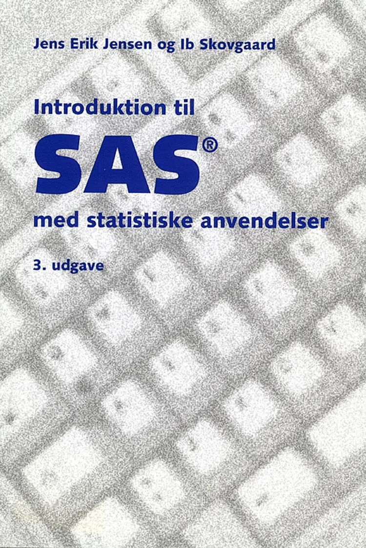 Introduktion til SAS med statistiske anvendelser af Ib Skovgaard