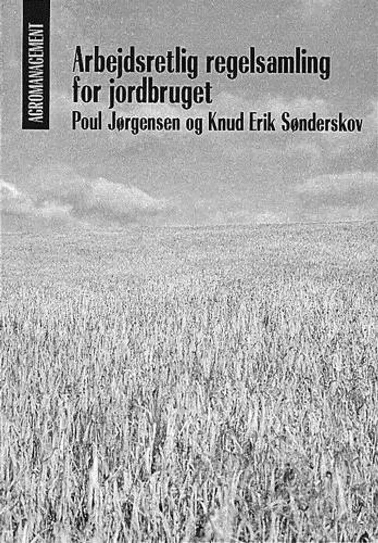 Arbejdsretlig regelsamling for jordbruget af Knud Erik Sønderskov