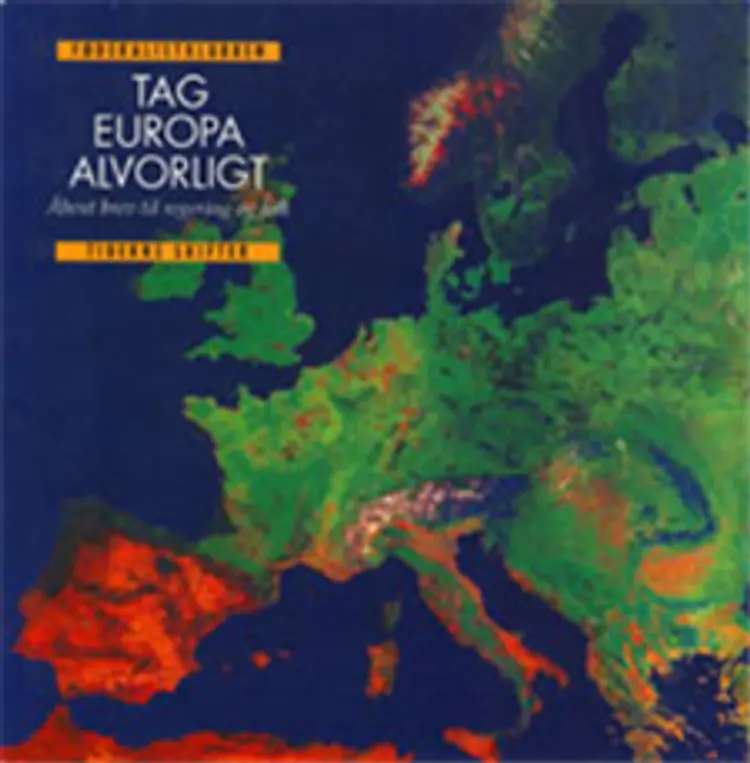 Tag Europa alvorligt af .