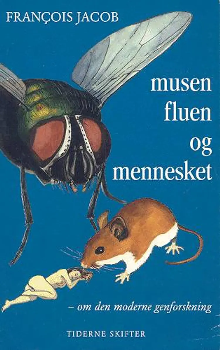 Musen, fluen og mennesket af François Jacob