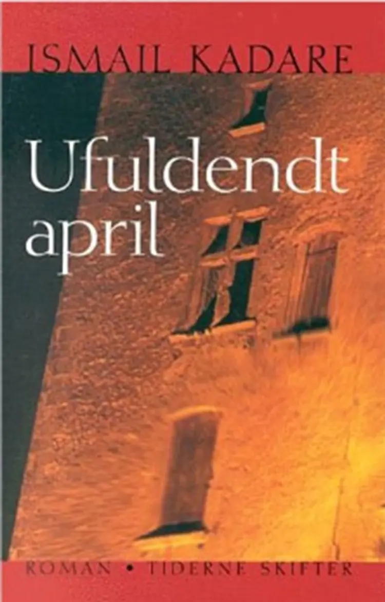 Ufuldendt april af Ismail Kadaré