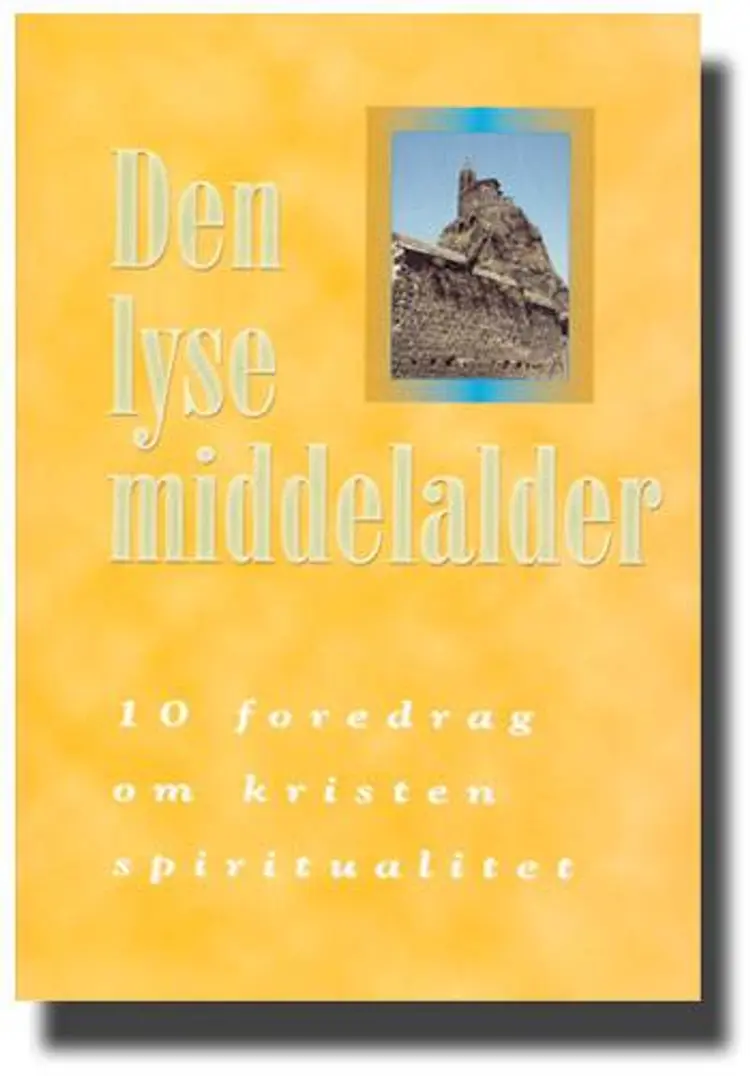 Den lyse middelalder af Hans Jørgen Frederiksen Kirsten Kjærulff
