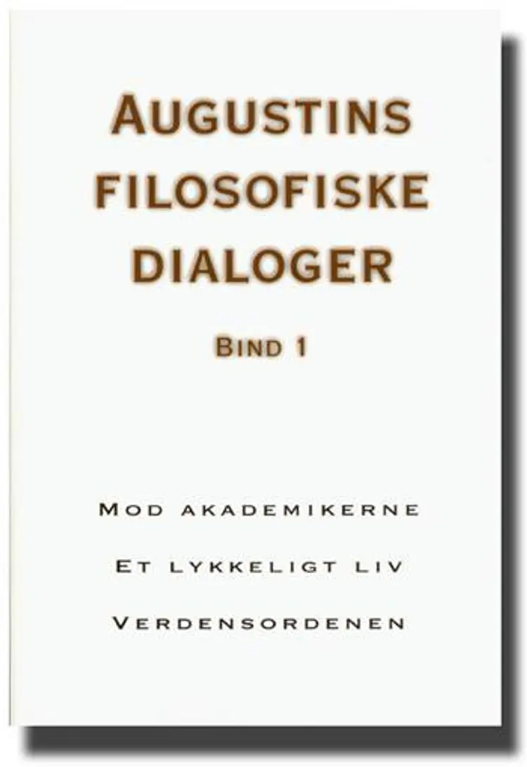 Augustins filosofiske dialoger Mod akademikerne af Aurelius Augustinus