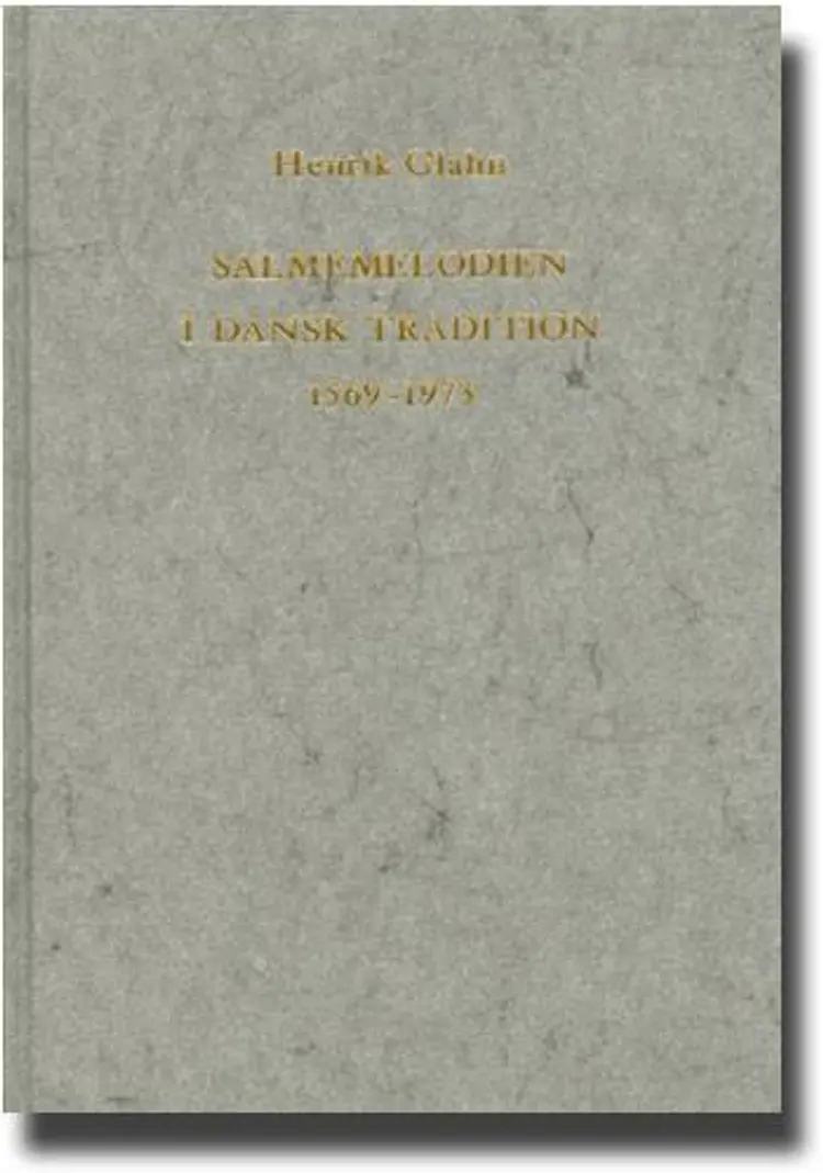 Salmemelodien i dansk tradition 1569-1973 af Henrik Glahn