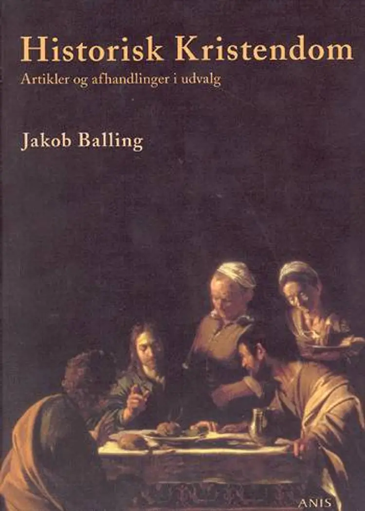 Historisk Kristendom af Jakob Balling