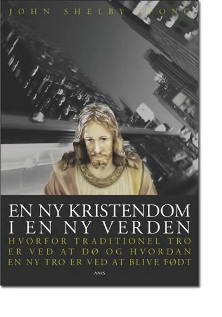 En ny kristendom i en ny verden af John Shelby Spong