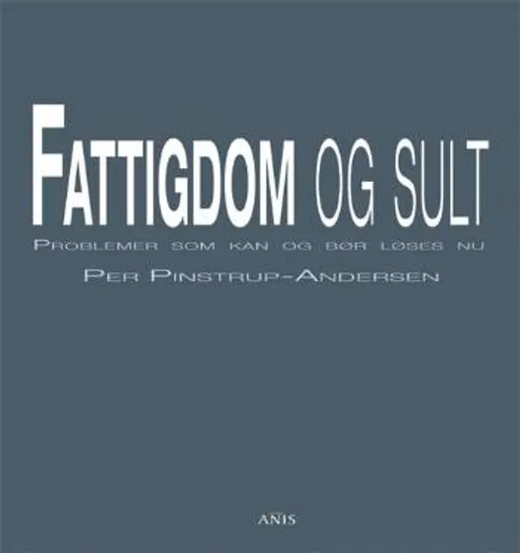 Fattigdom og sult af Per Pinstrup-Andersen