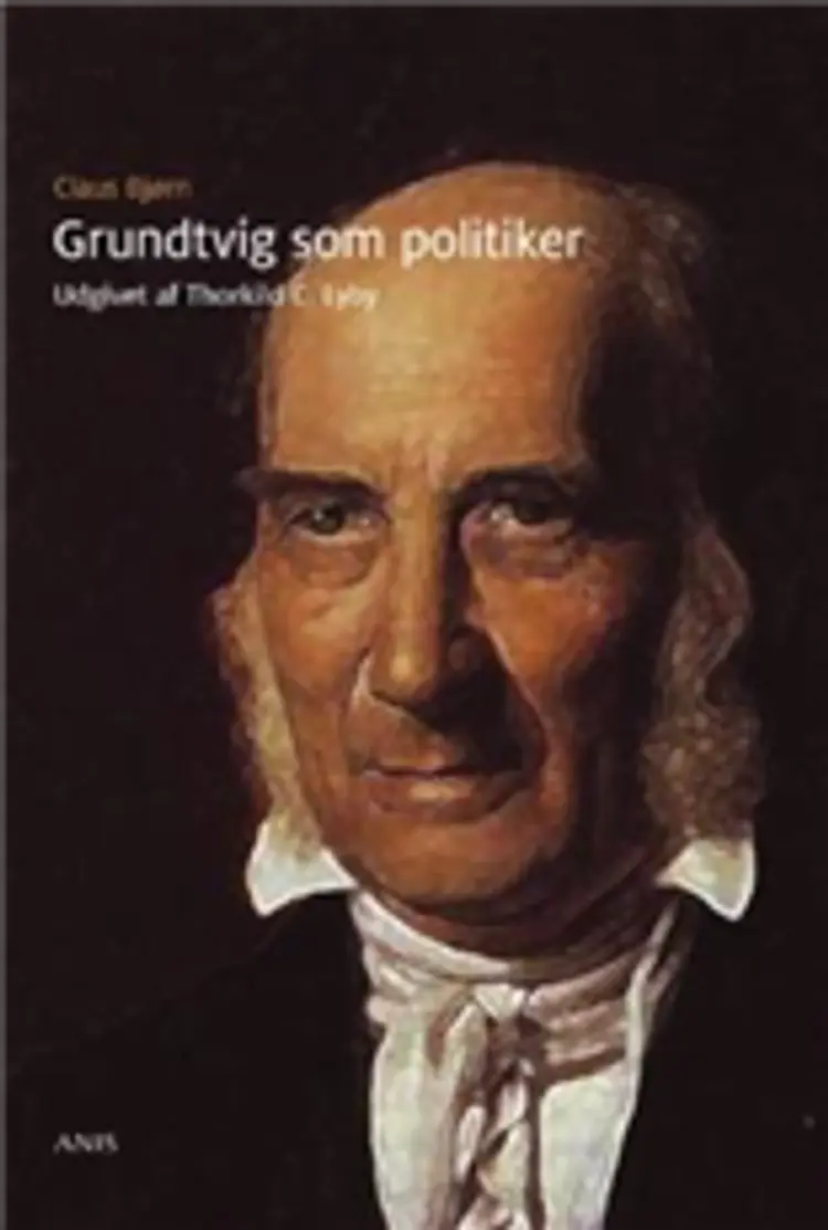 Grundtvig som politiker af Claus Bjørn