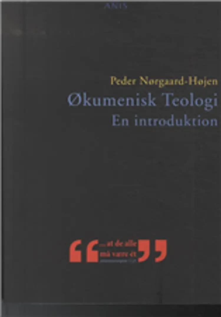 Økumenisk teologi af Peder Nørgaard-Højen