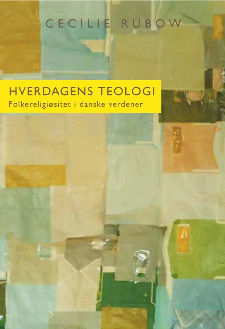 Hverdagens teologi af Cecilie Rubow