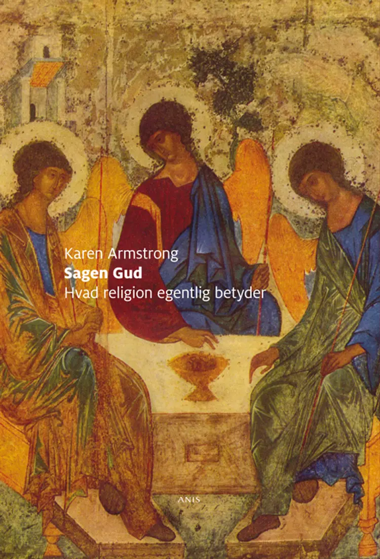 Sagen gud - hvad religion egentlig betyder af Karen Armstrong