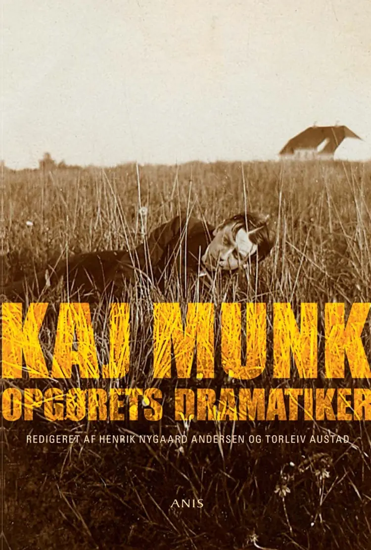 Kaj Munk af Henrik Nygaard Andersen m.fl. (redaktion)