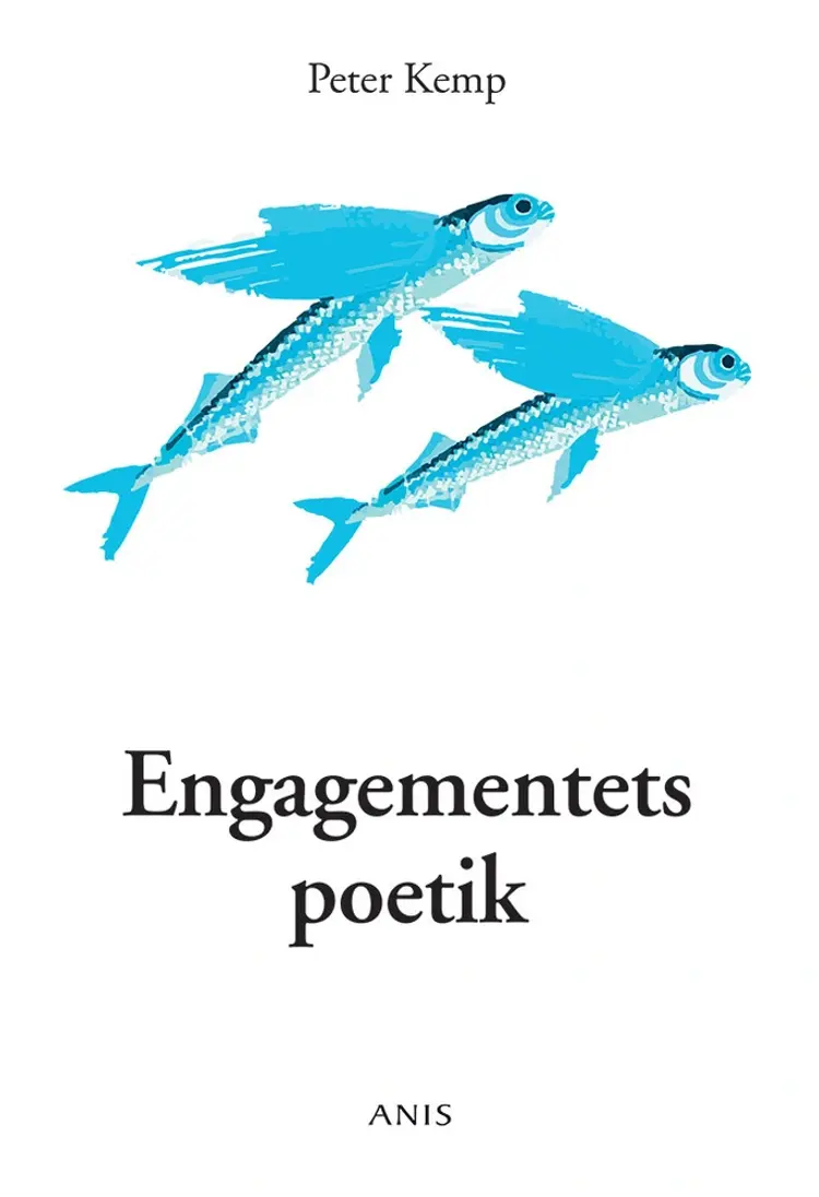 Engagementets poetik af Peter Kemp