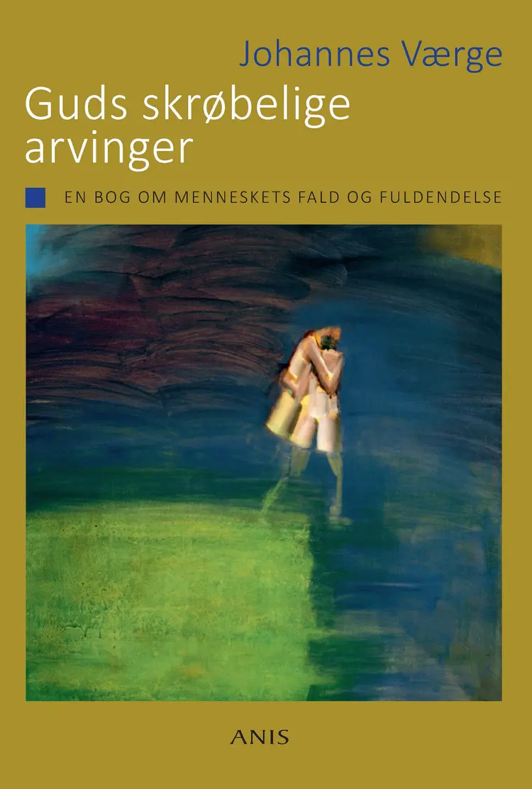 Guds skrøbelige arvinger af Johannes Værge