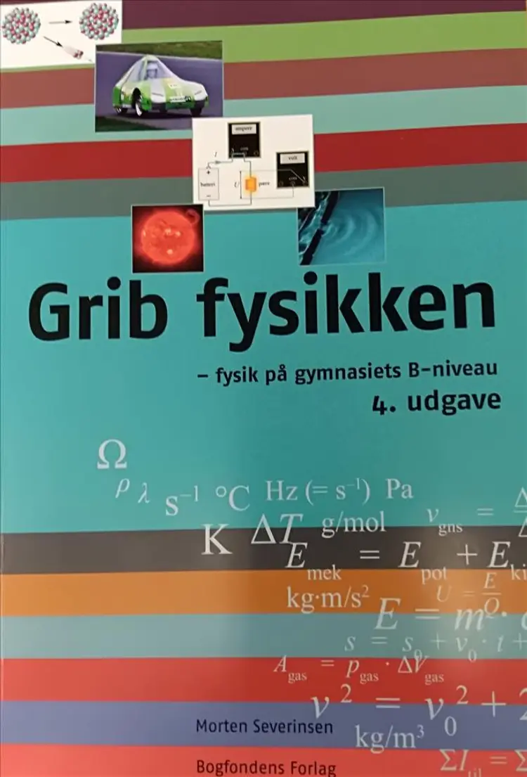 Grib fysikken - fysik på gymnasiets B-niveau af Morten Severinsen