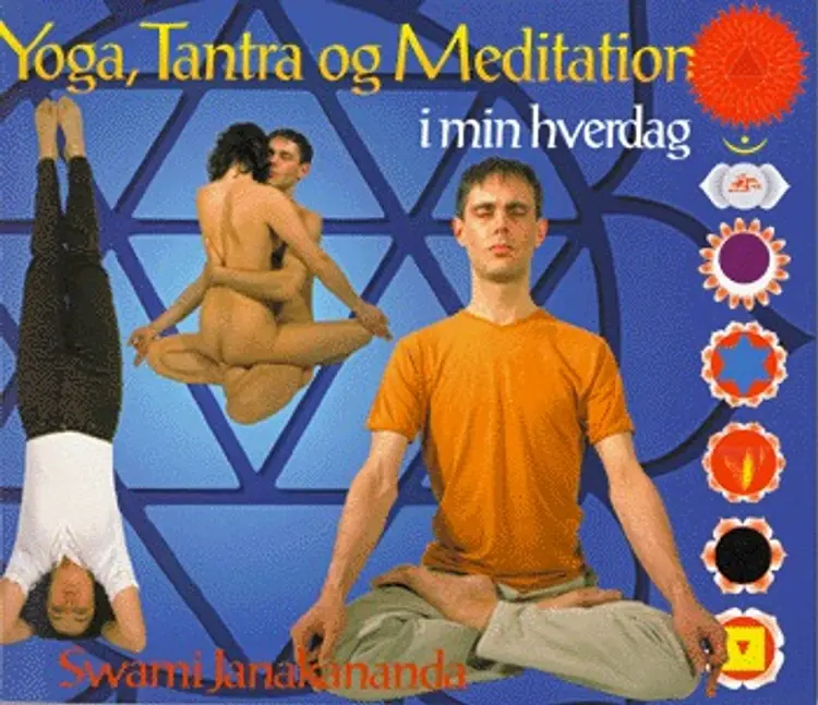 Yoga, Tantra og meditation i min hverdag af Janakananda Saraswati