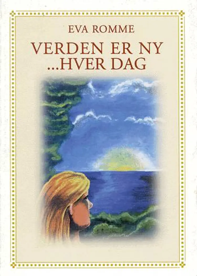 Verden er ny - hver dag af Eva Romme