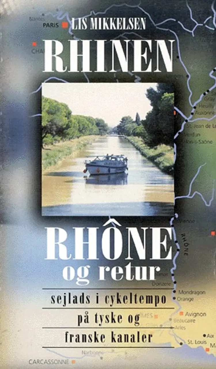 Rhinen - Rhône og retur af Lis Mikkelsen