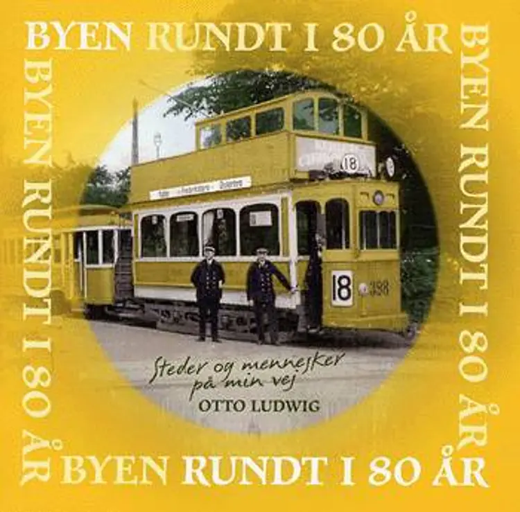 Byen rundt i 80 år af Otto Ludwig