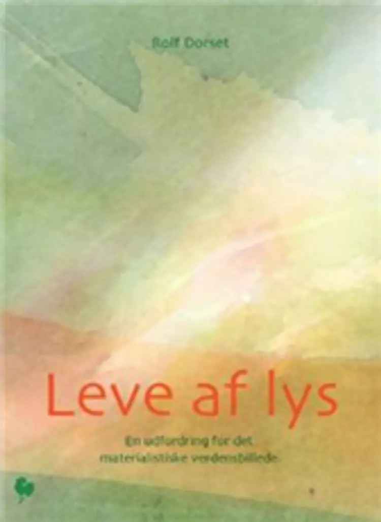 Leve af lys af Rolf Dorset