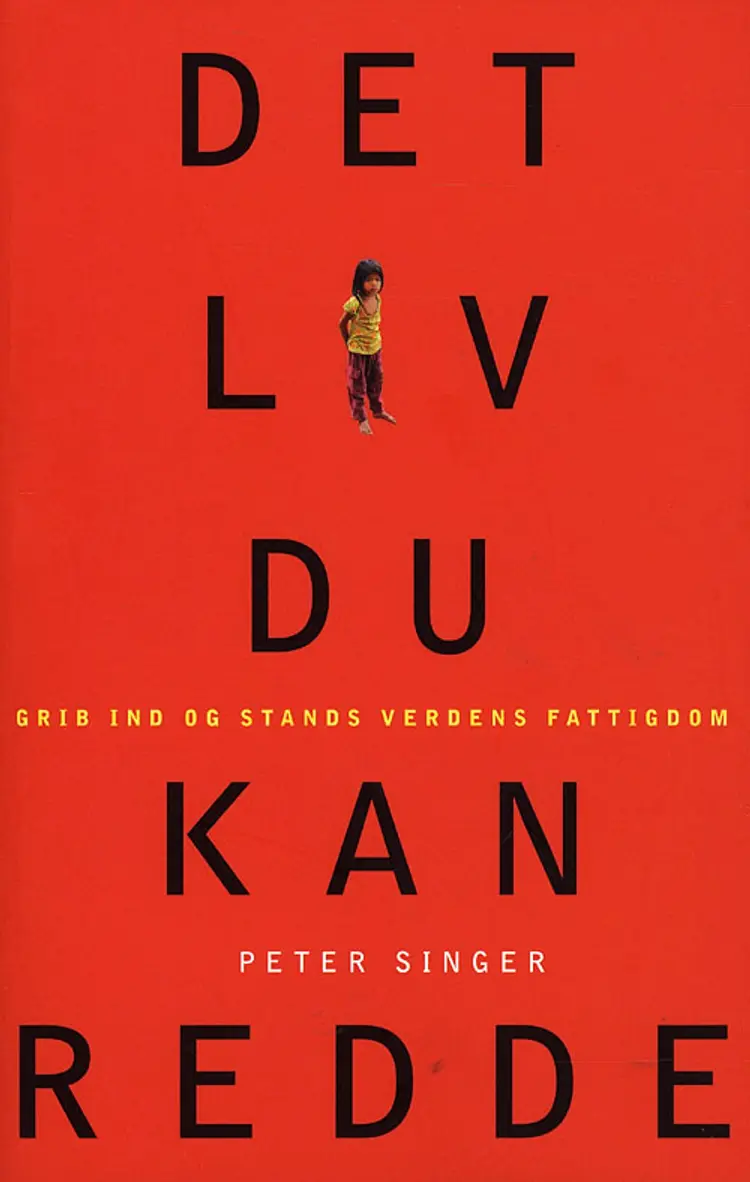 Det liv du kan redde af Peter Singer