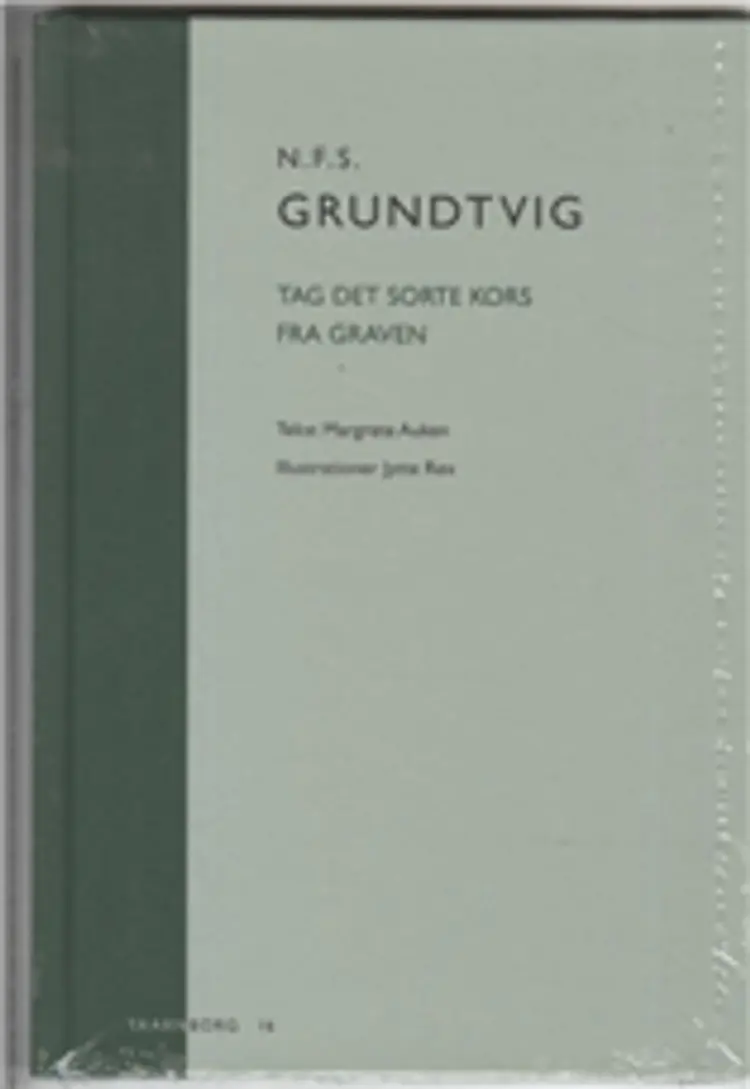 N.F.S. Grundtvig: Tag det sorte kors fra graven af Margrethe Auken