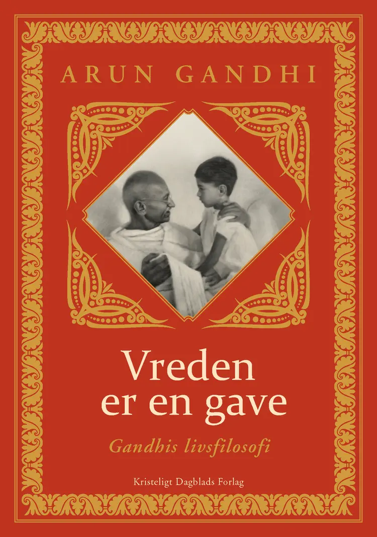 Vreden er en gave af Arun Gandhi