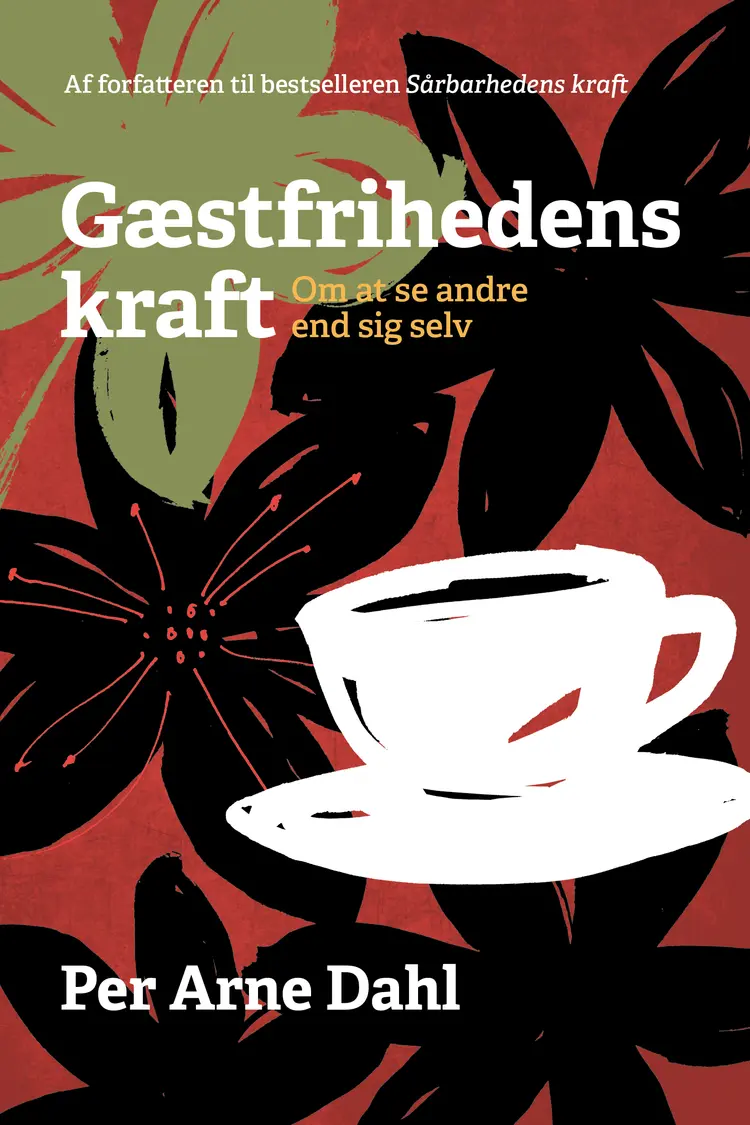 Gæstfrihedens kraft af Per Arne Dahl