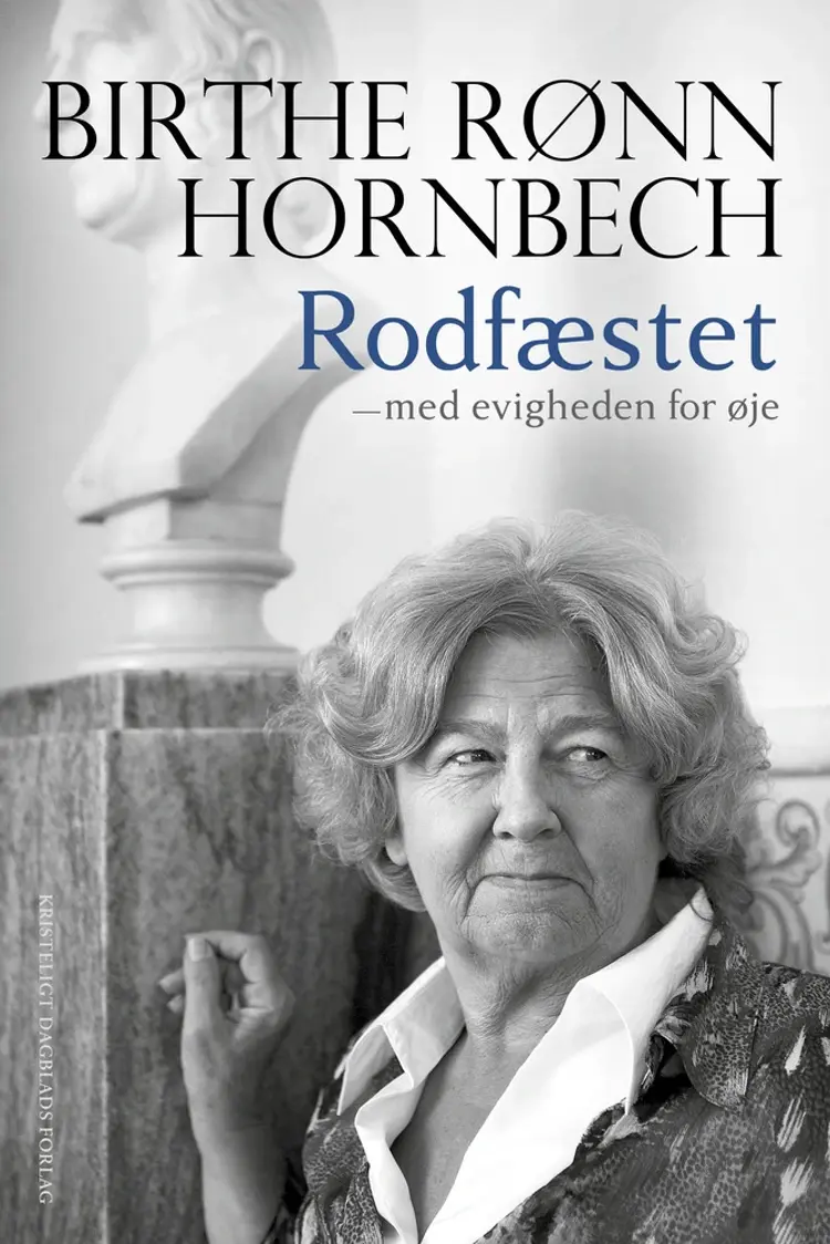 Rodfæstet - med evigheden for øje af Birthe Rønn Hornbech
