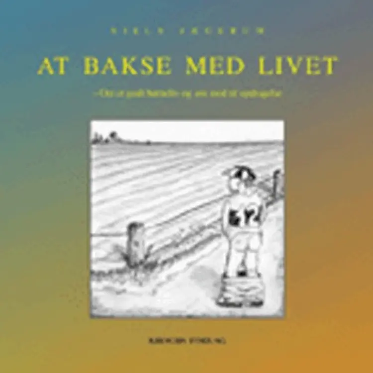 At bakse med livet af Niels Jægerum