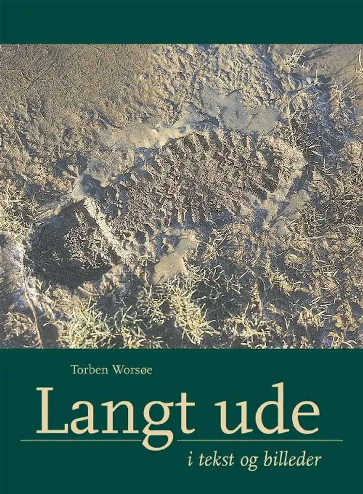 Langt ude - i tekst og billeder af Torben Worsøe