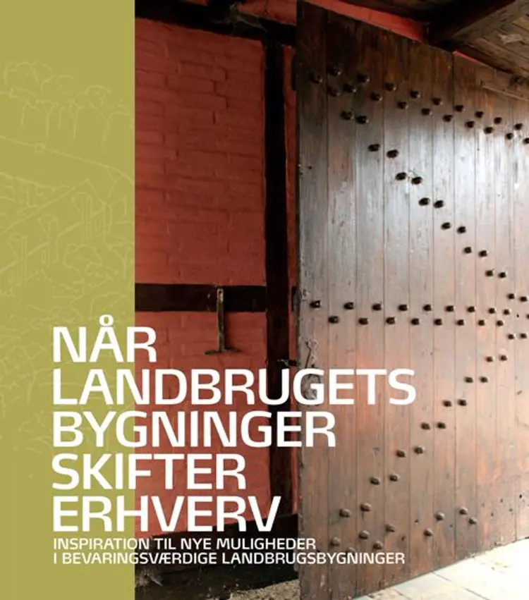 Når landbrugets bygninger skifter erhverv af Kræn Ole Birkkjær