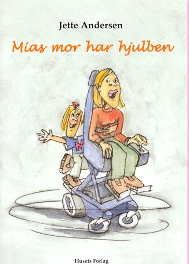 Mias mor har hjulben af Jette Andersen