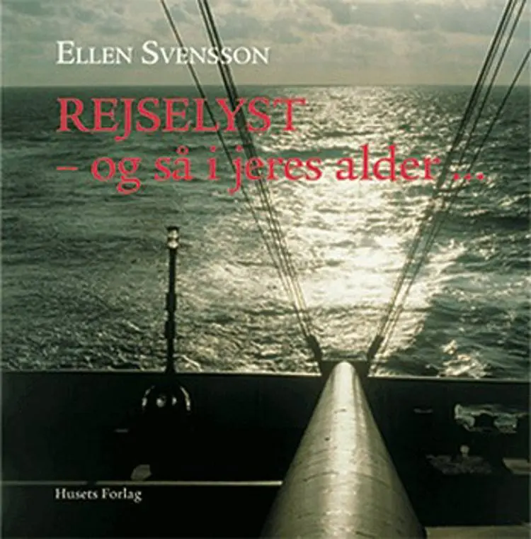 Rejselyst - og så i jeres alder af .