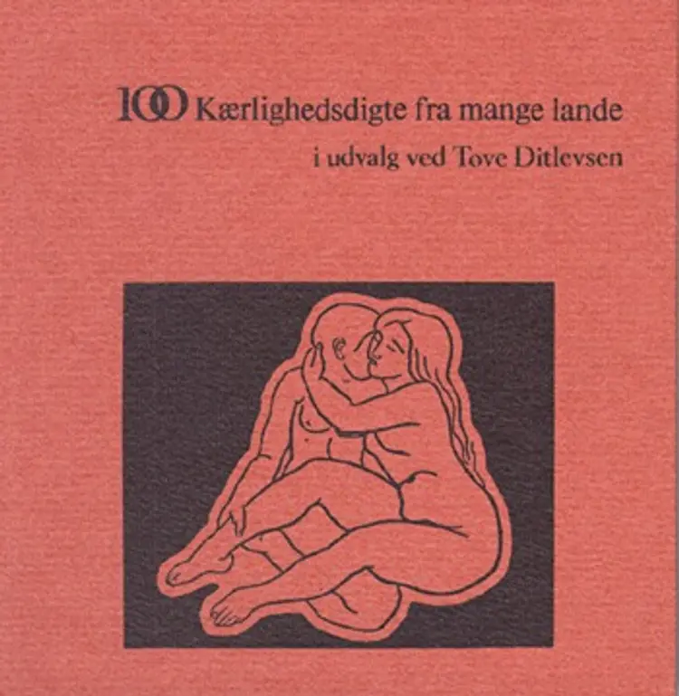 100 kærlighedsdigte fra mange lande af Tove Ditlevsen