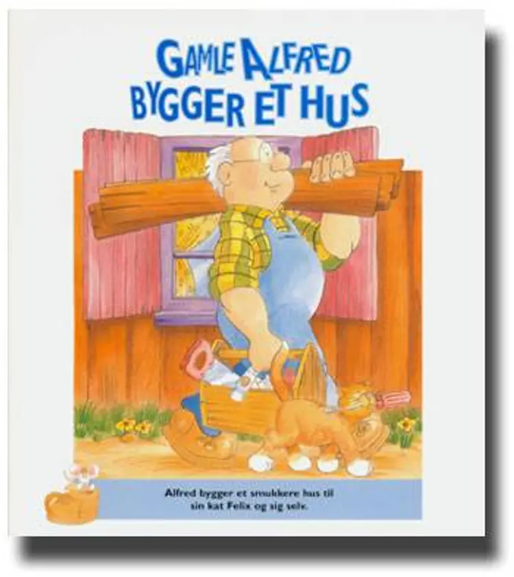Gamle Alfred bygger et hus af Michel de Boer
