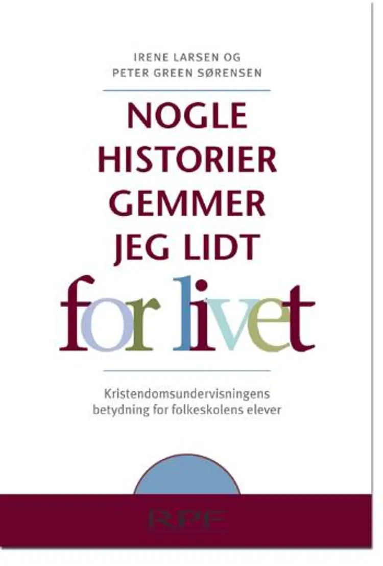 Nogle historier gemmer jeg lidt for livet af Irene Larsen Peter Green Sørensen