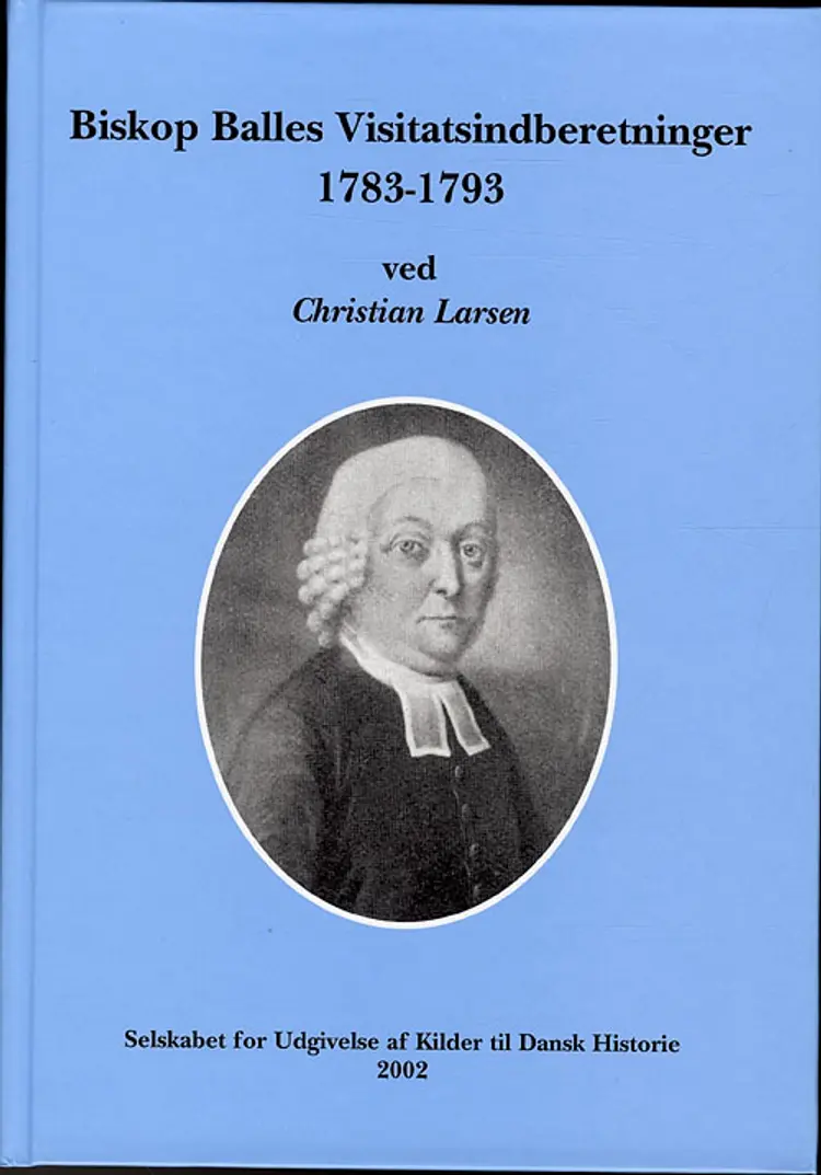 Biskop Balles Visitatsindberetninger 1783-1793 af Nicolai Edinger Balle