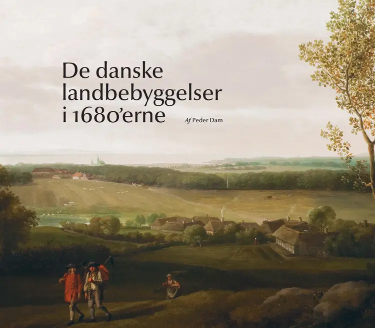 De danske landbebyggelser i 1680’erne af Peder Dam