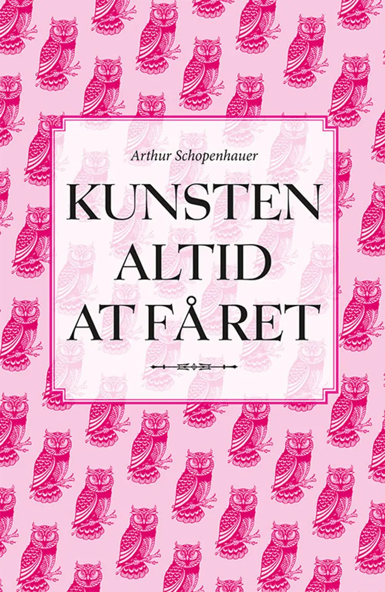 Kunsten altid at få ret af Arthur Schopenhauer