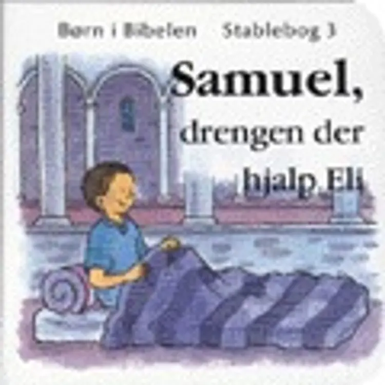 Samuel, drengen der hjalp Eli af Charlotte Stowell
