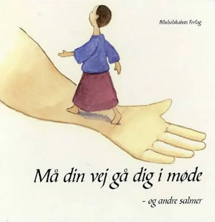 Må din vej gå dig i møde og andre salmer af A. M. Raabjerg Hvas