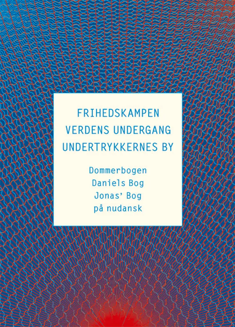 Frihedskampen, Verdens undergang og Undertrykkernes by af Karen Karmark Kristensen