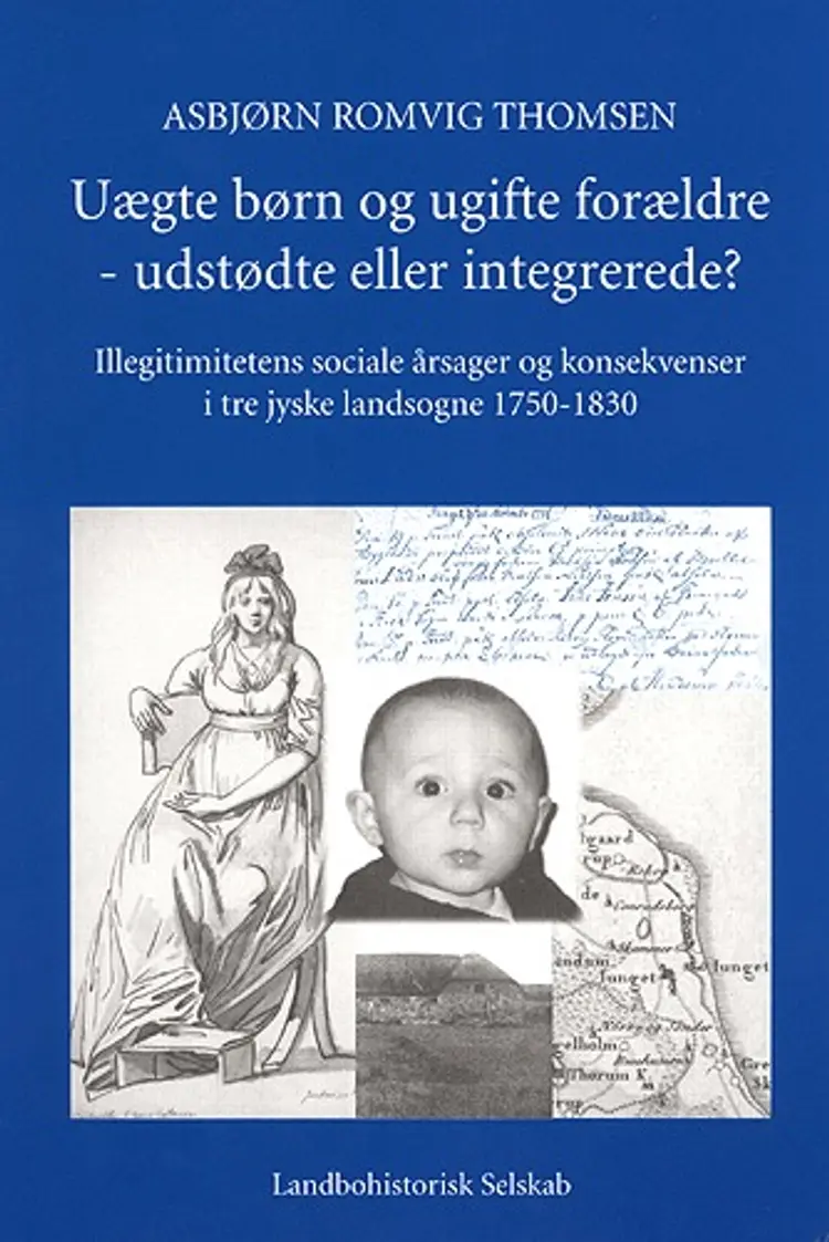 Uægte børn og ugifte forældre - udstødte eller integrerede? af Asbjørn Romvig Thomsen