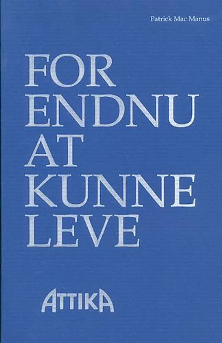 For endnu at kunne leve af Patrick Mac Manus